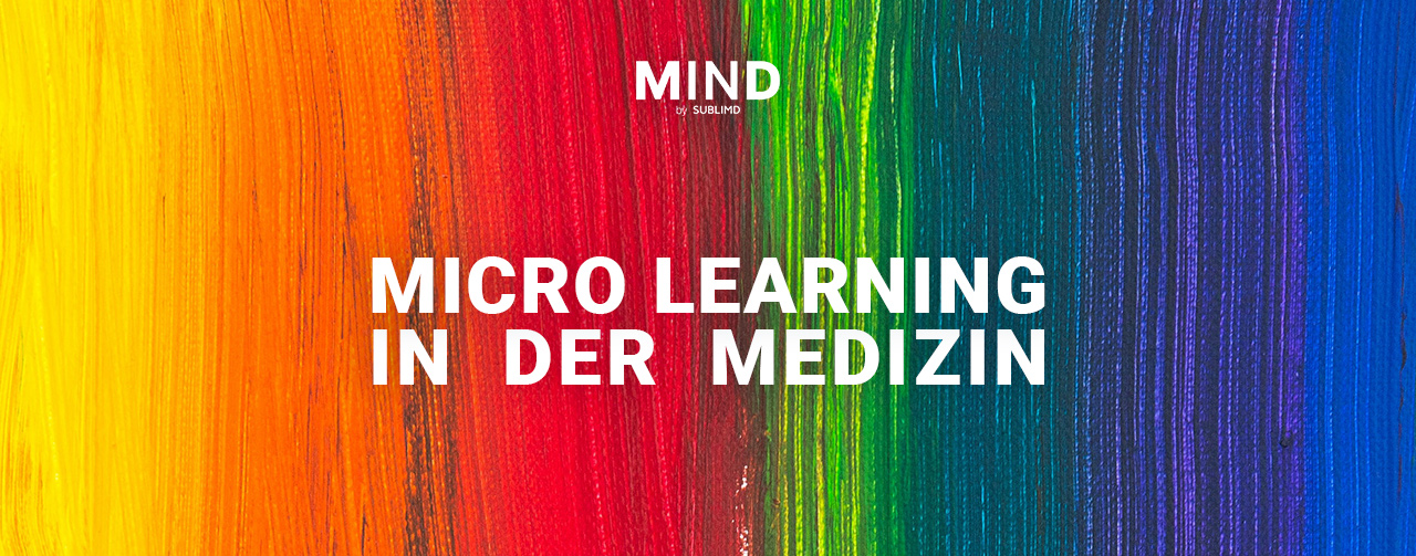 Micro Learning in der Medizin mit MIND by sublimd