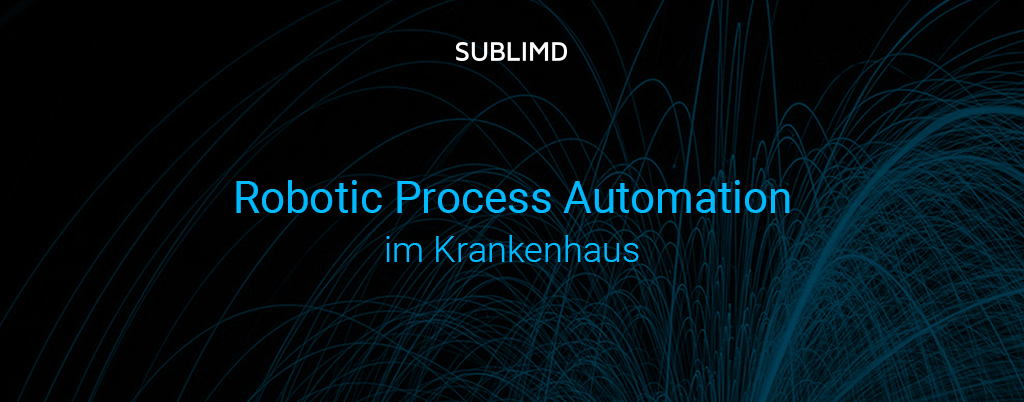 Robotic Process Automation im Krankenhaus